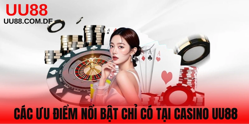 Casino trực tuyến UU88 nhiều điểm mạnh